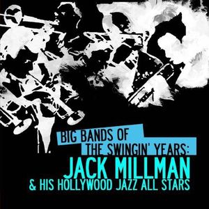 Big Bands Swingin Years: Jack Millman , Jack Millman