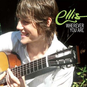 Wherever You Are , Ellis