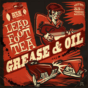 Grease & Oil , Leadfoot Tea
