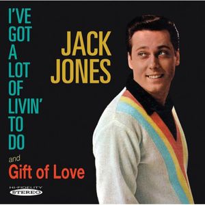 I've Got a Lot of Livin to Do / Gift of Love , Jack Jones