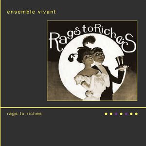 Rags to Riches , Ensemble Vivant