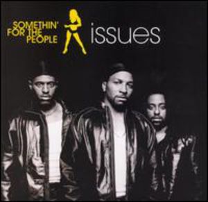 Issues , Somethin' for the People