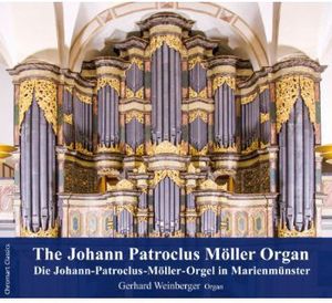 Johann Patroclus Moeller Organ , Gerhard Weinberger