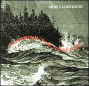 Duende /  Delta Run , Annea Lockwood