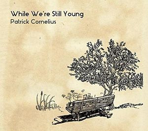 While We're Still Young , Patrick Cornelius