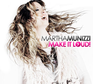 Make It Loud , Martha Munizzi