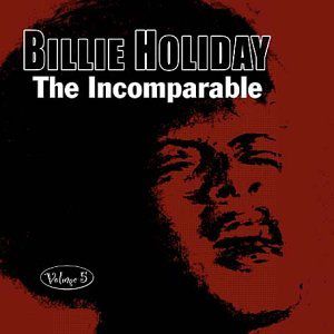 Incomparable 5 , Billie Holiday