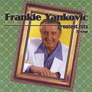 Greatest Hits , Frankie Yankovic