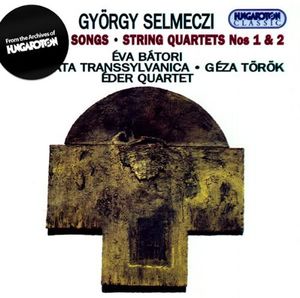 Religious Songs String Quartets Nos. 1 & 2 , Gyorgy Selmeczi