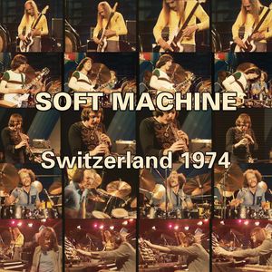 Switzerland 1974 , Soft Machine