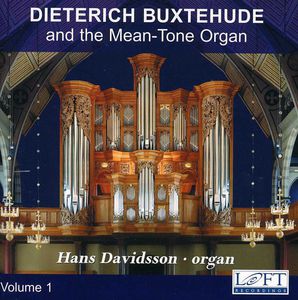 Dieterich Buxtehude & the Mean-Tone Organ 1 , Hans Davidsson