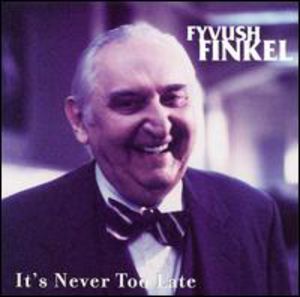 Never Too Late , Fyvush Finkel