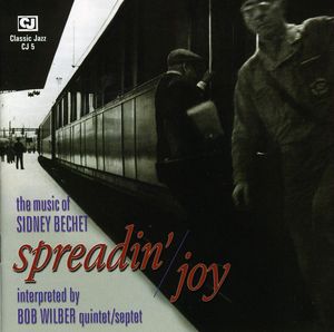 Spreadin Joy / Music of Sidney , Bob Wilber