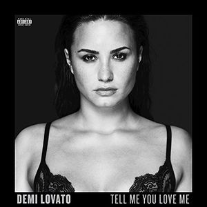 Tell Me You Love Me [Explicit Content] , Demi Lovato