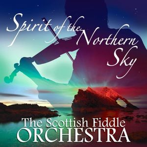Spirit Of The Northern Sky , The Scottish Fiddle Orchestra