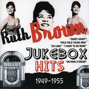 Jukebox Hits 1949-1955 , Ruth Brown