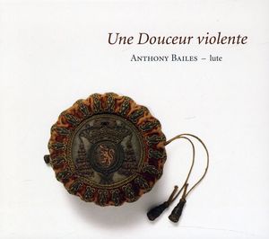 Une Douceur Violente , Anthony Bailes