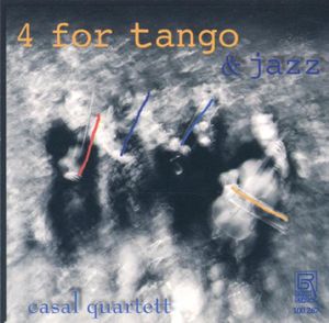 4 for Tango , Casal Quartet
