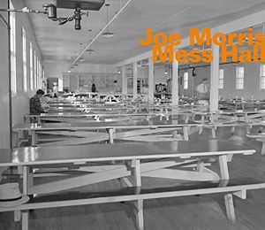 Mess Hall , Joe Morris