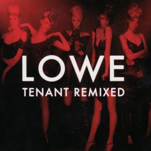 Tenant Remixed , Lowe