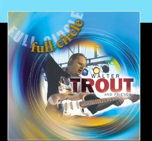 Full Circle , Walter Trout