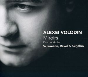 Miroirs: Piano Works By Schumann , Alexei Volodin