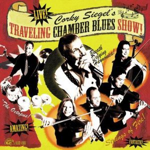 Corky Siegel's Traveling Chamber Blues Show , Corky Siegel's Chamber Blues