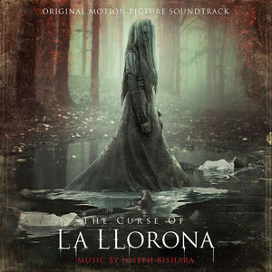 The Curse of La Llorona (Original Motion Picture Soundtrack) , Joseph Bishara