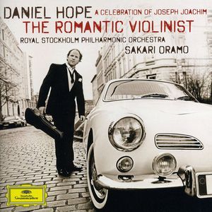 Romantic Violinist: Celebration of Joseph Joachim , Daniel Hope