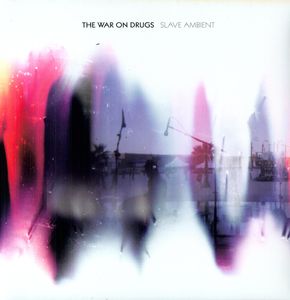 Slave Ambient , The War on Drugs