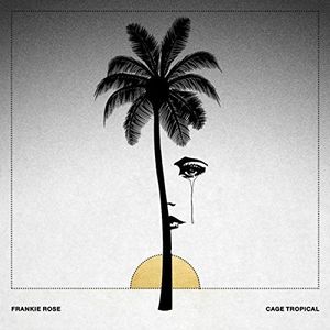 Cage Tropicale , Frankie Rose