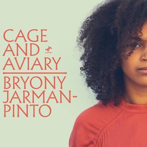 Cage & Aviary , Bryony Jarman-Pinto