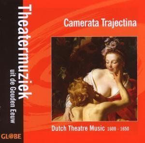 Dutch Theatre Music 1600-1650 , Camerata Trajectina