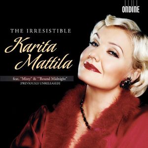 Irresistible Karita Mattila , Karita Mattila