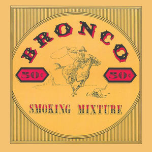 Smoking Mixture , Bronco