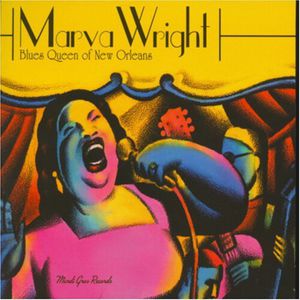 Blues Queen of New Orleans , Marva Wright