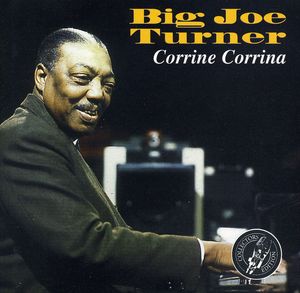 Corrine Corrina , Big Joe Turner
