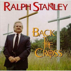 Back to the Cross , Ralph Stanley