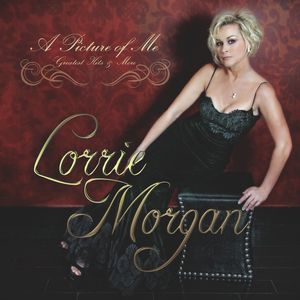 A Picture Of Me - Greatest Hits & More , Lorrie Morgan