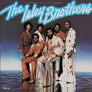Harvest For The World [Expanded] , The Isley Brothers