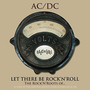 Let There Be Rock'n'Roll: The Rock'n'Roots of AC/ DC