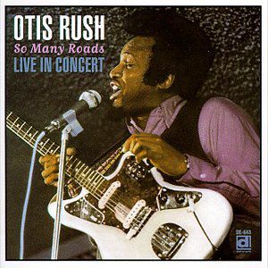 So Many Roads - Live in Japan , Otis Rush