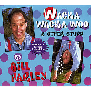 Wacka Wacka Woo & Other Stuff , Bill Harley