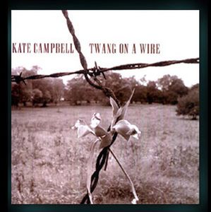 Twang on a Wire , Kate Campbell