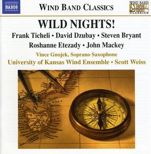 Wild Nights Music for Wind Band , University of Kansas Wind Ensemble