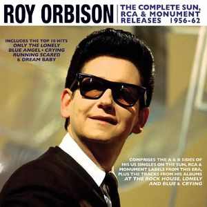 Complete Sun Rcaa & Monument Releases 1956-62 , Roy Orbison