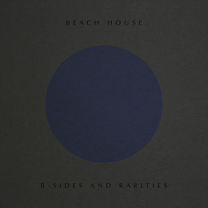 B-Sides And Rarities , Beach House