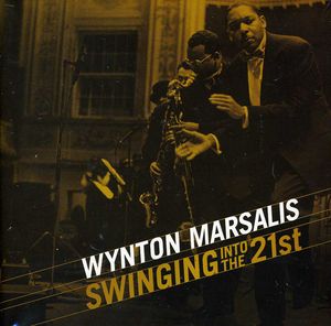 Swingin Into The 21st , Wynton Marsalis