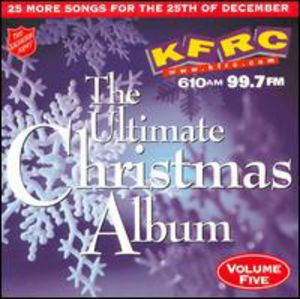 Ultimate Christmas Album Vol.5: KFRC 99.7 FM San Francisco , Various Artists