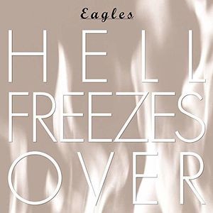 Hell Freezes Over , The Eagles